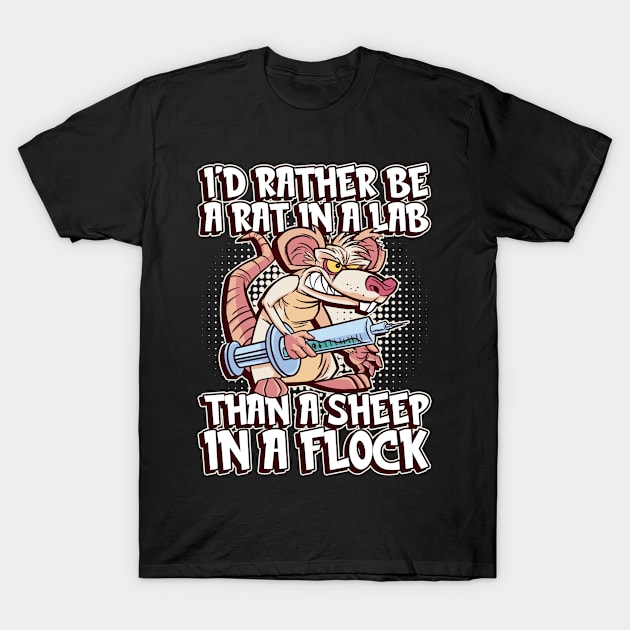 I'd Rather Be A Rat In A Lab Than A Sheep In A Flock - Atheist T-Shirt by Anassein.os